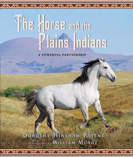 The Horse And The Plains Indians A Powerful Partnership Dorothy Hinshaw Patent