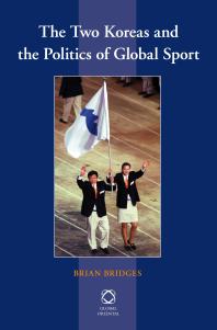 The Two Koreas And The Politics Of Global Sport 1st Edition Brian Bridges