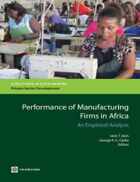 Performance Of Manufacturing Firms In Africa An Empirical Analysis 1st Edition Hinh T Dinh George R G Clarke