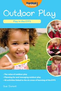 Outdoor Play Play In The Eyfs 1st Edition Sue Durant