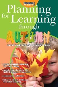 Planning For Learning Through Autumn 1st Edition Rachel Sparks Linfield Penny Coltman
