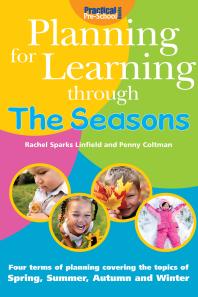 Planning For Learning Through The Seasons 1st Edition Rachel Sparks Linfield Penny Coltman