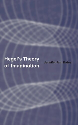 Hegels Theory Of Imagination Jennifer Ann Bates