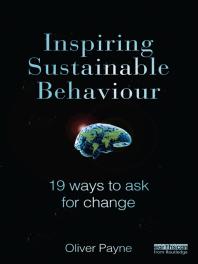 Inspiring Sustainable Behaviour 19 Ways To Ask For Change Oliver Payne