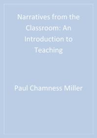 Narratives From The Classroom An Introduction To Teaching 1st Edition Paul Chamness Miller