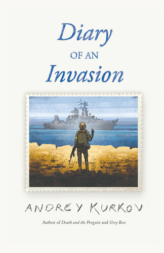 Diary Of An Invasion Andrey Kurkov