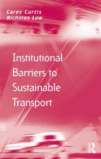 Institutional Barriers To Sustainable Transport 1st Edition Carey Curtis Nicholas Low Professor Markus Hesse Professor Richard Knowles