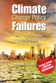 Climate Change Policy Failures Why Conventional Mitigation Approaches Cannot Succeed Howard A Latin