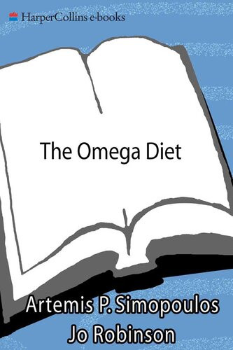 The Omega Diet The Lifesaving Nutritional Program Based On The Best Of The Mediterranean Diets Artemis P Simopoulos Jo Robinson
