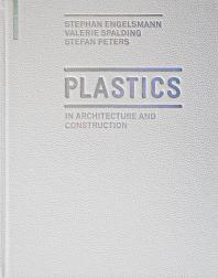 Plastics In Architecture And Construction Stephan Engelsmann Valerie Spalding Stefan Peters
