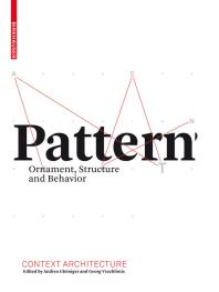 Pattern Ornament Structure And Behavior Andrea Gleiniger Georg Vrachliotis Andrea Gleiniger Georg Vrachliotis