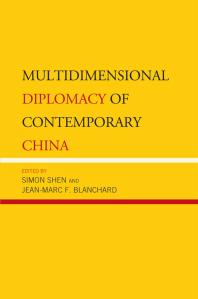 Multidimensional Diplomacy Of Contemporary China Simon Shen James Manicom Jeanmarc F Blanchard Ghulam Ali Yu Bin Jeanmarc F Blanchard Wang Chengzhi Chienpeng Chung Norafidah Ismail Han Lheem