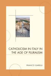 Catholicism In Italy In The Age Of Pluralism Franco Garelli