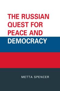 The Russian Quest For Peace And Democracy Metta Spencer