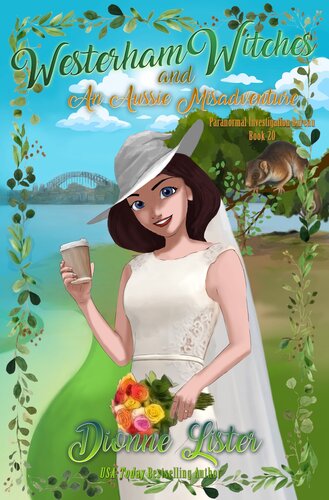 Westerham Witches And An Aussie Misadventure Paranormal Investigation Bureau Mystery 20 Dionne Lister