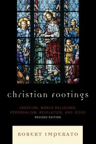 Christian Footings Creation World Religions Personalism Revelation And Jesus Robert Imperato