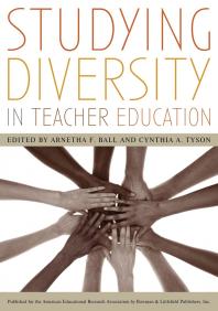 Studying Diversity In Teacher Education Arnetha F Ball Melissa Gibson Cynthia A Tyson Gloria Ladsonbillings Patricia D Quijada Cerecer Thandeka K Chapman Marilyn Cochransmith Jeffrey M R Duncanandrade Donna Y Ford Kim Fries