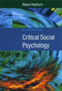 An Introduction To Critical Social Psychology 1st Edition Alexa Hepburn