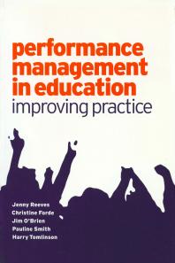 Performance Management In Education Improving Practice 1st Edition Jenny Reeves