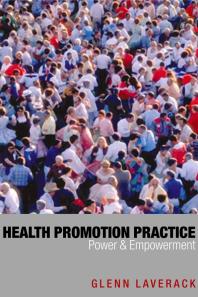 Health Promotion Practice Power And Empowerment 1st Edition Glenn Laverack