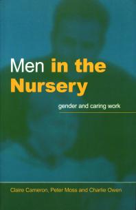 Men In The Nursery Gender And Caring Work 1st Edition Claire Cameron Peter Moss Charlie Owen