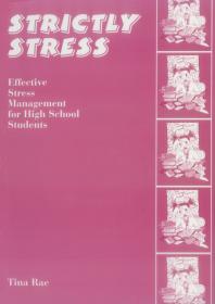 Strictly Stress Effective Stress Management A Series Of 12 Sessions For High School Students 1st Edition Tina Rae