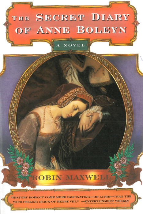 The Secret Diary Of Anne Boleyn Robin Maxwell