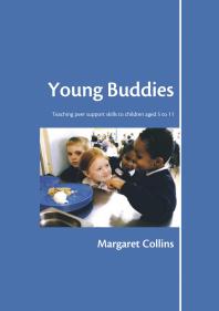 Young Buddies Teaching Peer Support Skills To Children Aged 6 To 11 1st Edition Margaret Collins