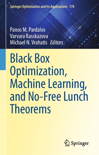 Black Box Optimization Machine Learning And Nofree Lunch Theorems Springer Optimization And Its Applications 170 1st Ed 2021 Panos M Pardalos Editor