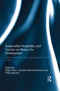 Sustainable Hospitality And Tourism As Motors For Development Case Studies From Developing Regions Of The World 1st Edition Willy Legrand Claudia Simonskaufmann Philip Sloan Eds