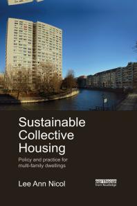 Sustainable Collective Housing Policy And Practice For Multifamily Dwellings 1st Edition Lee Ann Nicol