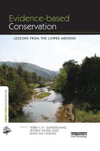 Evidencebased Conservation Lessons From The Lower Mekong 1st Edition Terry C H Sunderland Jeffrey Sayer Hoang Thi Minh Ha