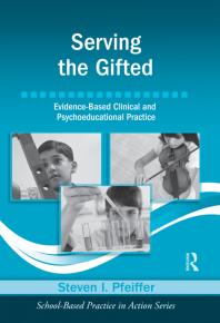 Serving The Gifted Evidencebased Clinical And Psychoeducational Practice Steven I Pfeiffer