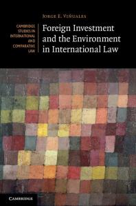 Foreign Investment And The Environment In International Law Jorge E Viuales Jorge E Viuales