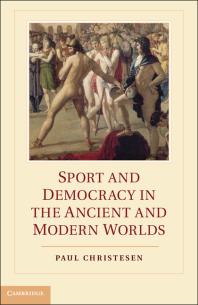 Sport And Democracy In The Ancient And Modern Worlds Paul Christesen
