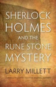 Sherlock Holmes And The Rune Stone Mystery 1st Edition Larry Millett