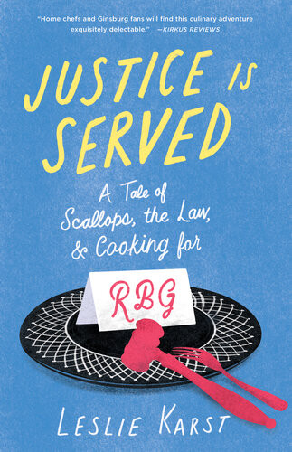Justice Is Served A Tale Of Scallops The Law And Cooking For Rbg Leslie Karst