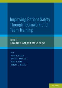 Improving Patient Safety Through Teamwork And Team Training Eduardo Salas Karen Frush
