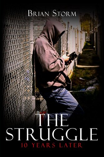 The Struggle 10 Years Later Brian Storm