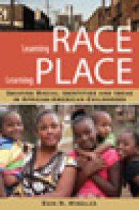 Learning Race Learning Place Shaping Racial Identities And Ideas In African American Childhoods 1st Edition Erin N Winkler Erin Winkler