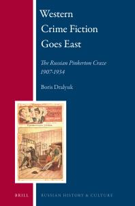 Western Crime Fiction Goes East The Russian Pinkerton Craze 19071934 1st Edition Boris Dralyuk