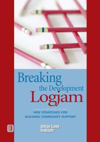 Breaking The Development Log Jam New Strategies For Building Community Support 1st Edition Douglas R Porter