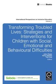 Transforming Troubled Lives Strategies And Interventions For Children With Social Emotional And Behavioural Difficulties John Visser Harry Daniels Ted Cole Chris Forlin John Visser