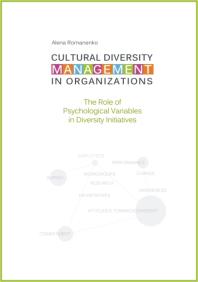 Cultural Diversity Management In Organizations The Role Of Psychological Variables In Diversity Initiatives The Role Of Psychological Variables In Diversity Initiatives 1st Edition Alena Romanenko
