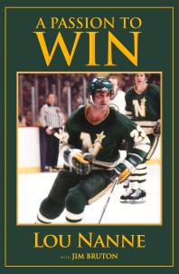 A Passion To Win 1st Edition Jim Bruton Jim Bruton Lou Nanne Lou Nanne
