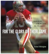 For The Glory Of Their Game Stories Of Life In The Nfl By The Men Who Lived It Richard Whittingham Paul Hornung Vernon Biever
