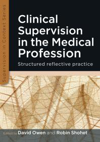 Clinical Supervision In The Medical Profession 1st Edition David Owen Robin Shohet