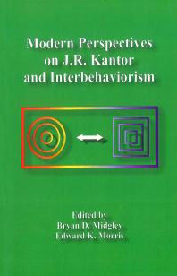 Modern Perspectives On J R Kantor And Interbehaviorism 1st Edition Bryan Midgley Edward Morris