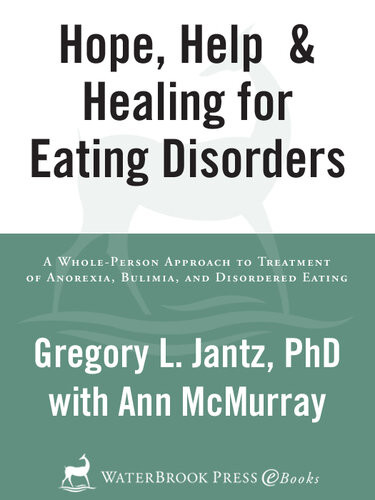 Hope Help And Healing For Eating Disorders 2nd Edition Dr Gregory L Jantz