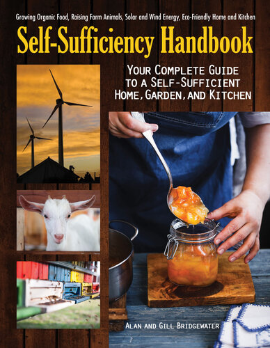 Selfsufficiency Handbook Your Complete Guide To A Selfsufficient Home Garden And Kitchen Alan Bridgewater Gill Bridgewater